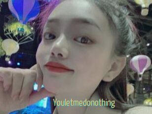 Youletmedonothing