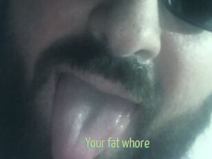 Your_fat_whore