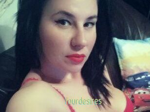 Yourdesires